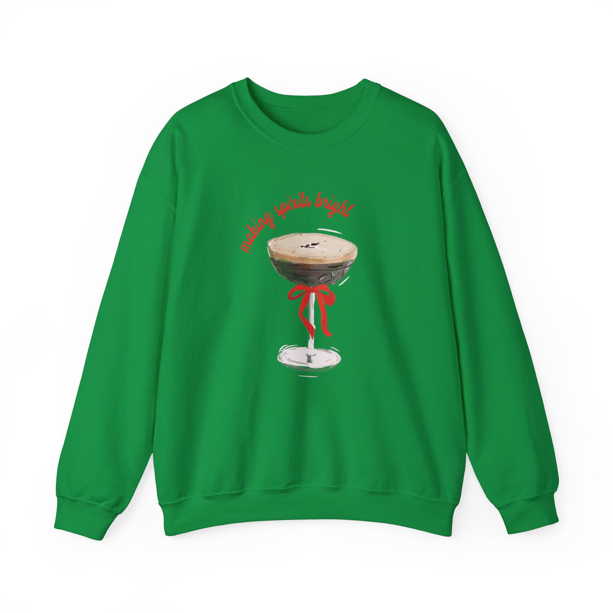 MAKING SPIRITS BRIGHT - Crewneck
