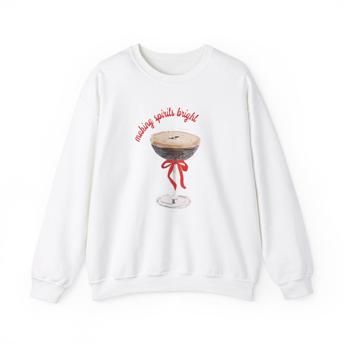 MAKING SPIRITS BRIGHT - Crewneck