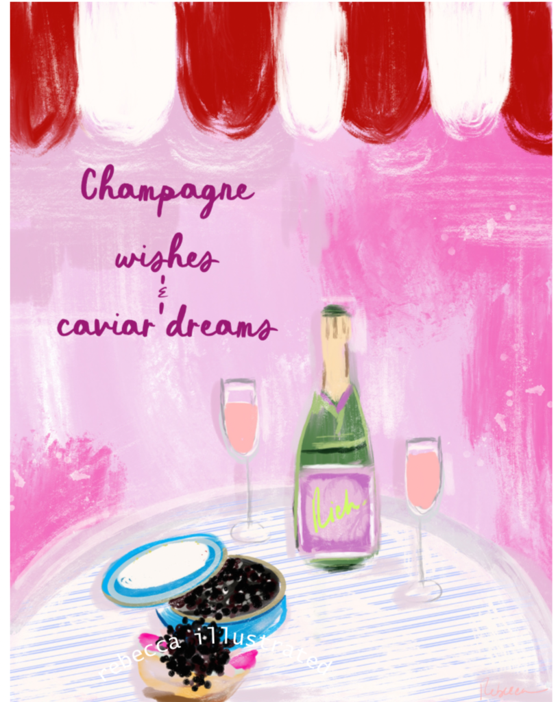 Pink illustration with champagne bottle, two glasses, caviar dish, red-and-white awning, and the text ‘Champagne wishes & caviar dreams,’ artwork by Rebecca Illustrated.