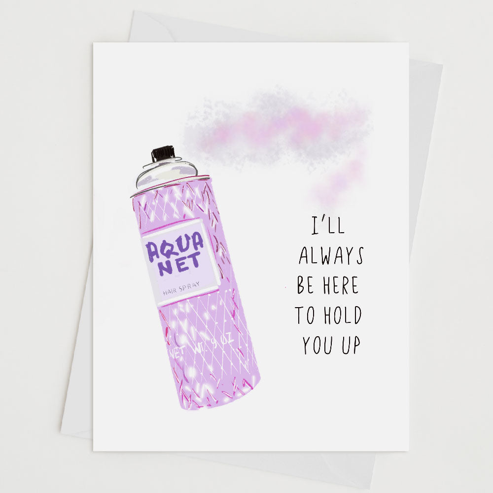 Pink illustrated Aqua Net hairspray can with the words “I’ll always be here to hold you up,” original artwork by Rebecca Illustrated on a blank greeting card