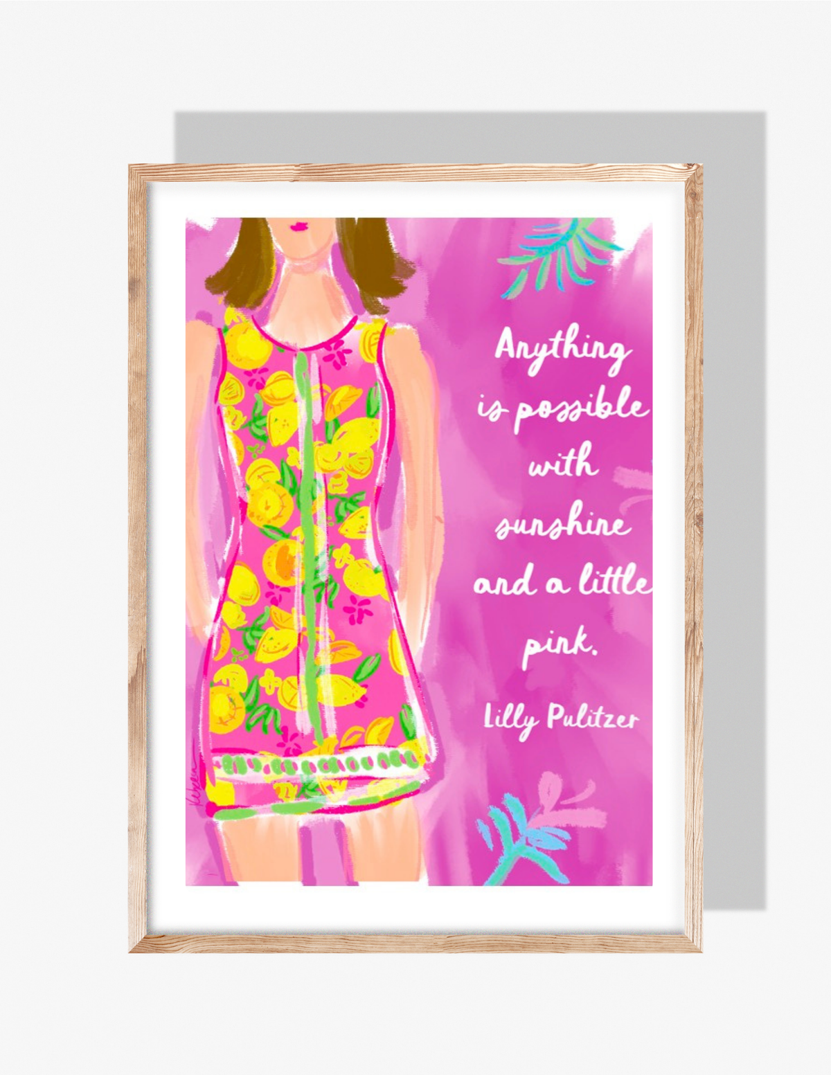 Illustrated fashion art print of a woman wearing a pink lemon-patterned dress with the quote “Anything is possible with sunshine and a little pink” on a bright pink background.