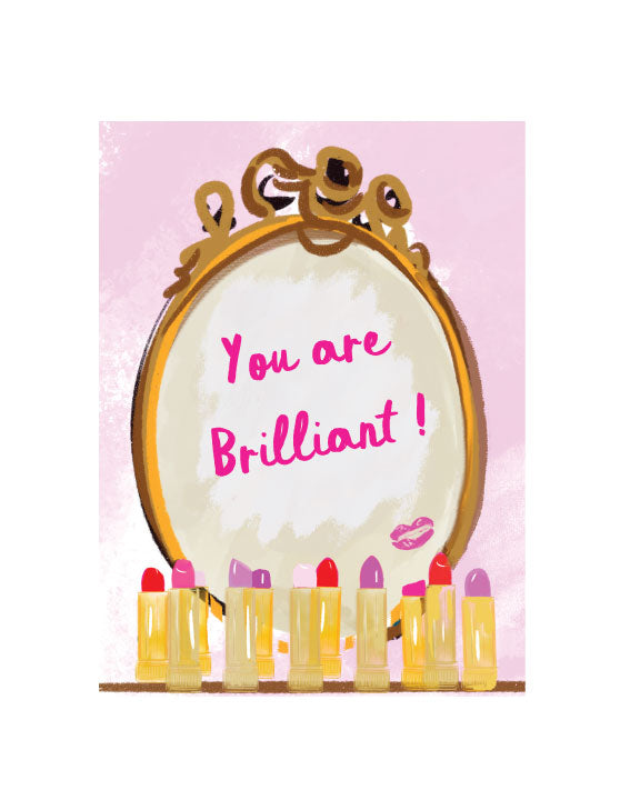 Illustrated encouragement greeting card featuring lipsticks and a mirror with the text “You Are Brilliant!” by Rebecca Illustrated